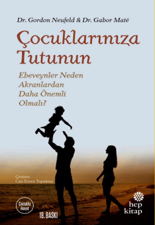 Çocuklarınıza Tutunun - Gabor Mate & Gordon Neufeld (HEP KİTAP)