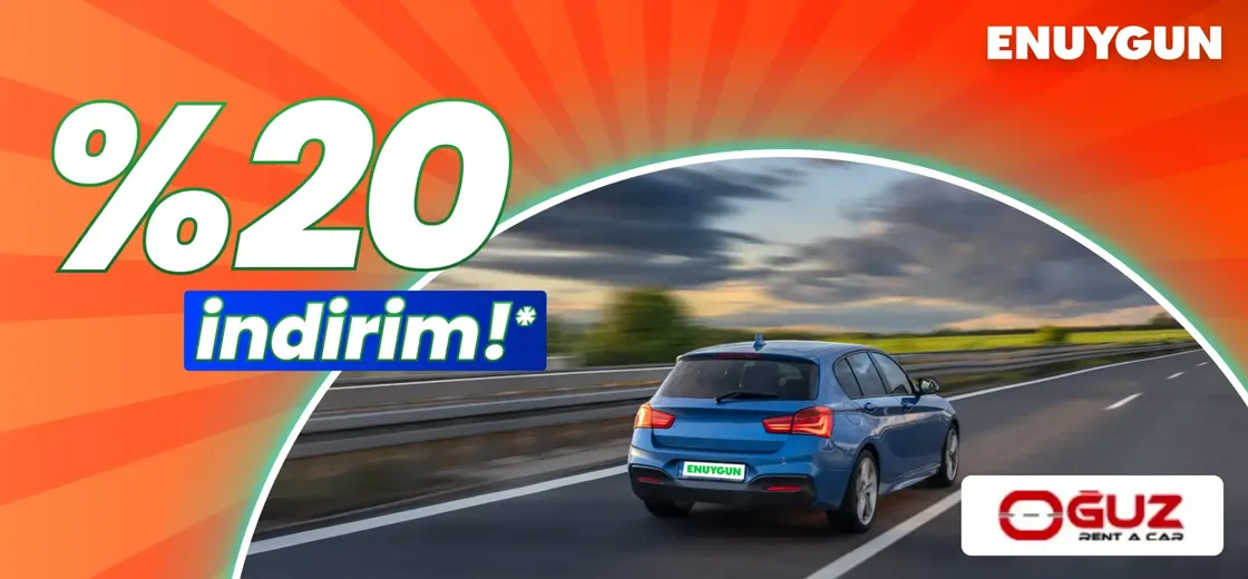 Enuygun'da Oğuz Rent A Car Araçlarında %20 İndirim