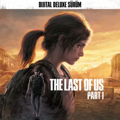 The Last of Us Part I Dijital Deluxe Surum PS5