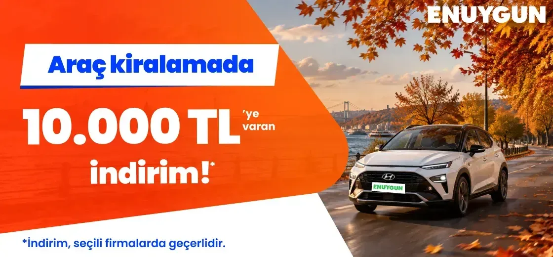 Enuygun Araç Kiralamada 10.000 TL'ye Varan İndirim